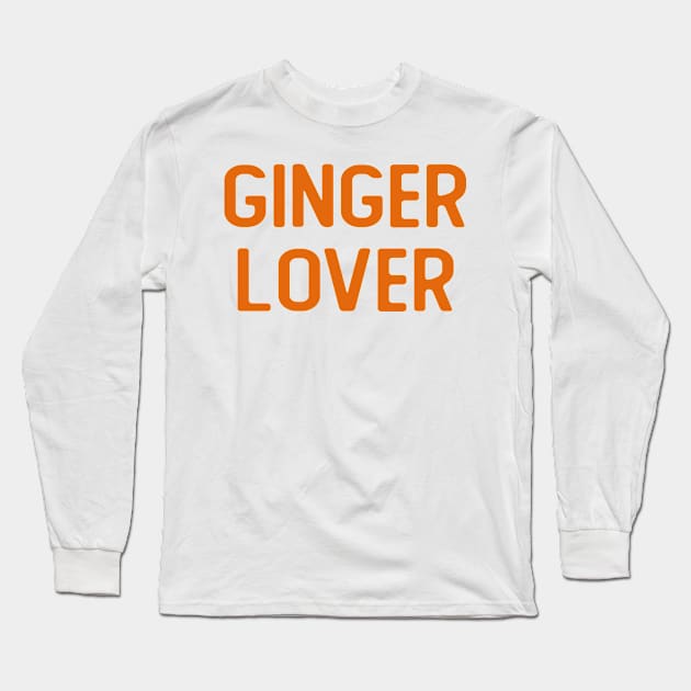 GINGER LOVER SHIRT AND FACE MASKS Long Sleeve T-Shirt by T-shirt verkaufen